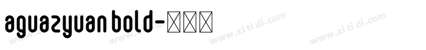 aguazyuan bold字体转换